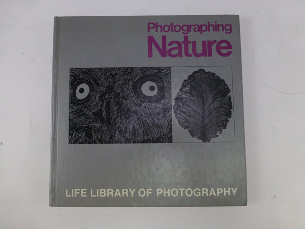 Photographing Nature - Life Library of Photography Books and DVD's Time Life Books 0809410443